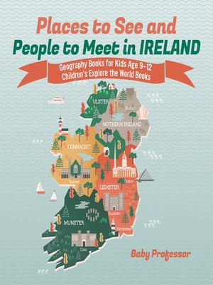 cover image of Places to See and People to Meet in Ireland--Geography Books for Kids Age 9-12--Children's Explore the World Books